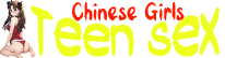 Chinese Girls Teen Sex